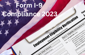 I-9 Audits: Strengthening Your Immigration Compliance Strategies & Anticipated Changes to I-9’s in 2023