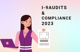 I-9 Audits 2023:   Strengthening Your Immigration Compliance Strategies & Anticipated Changes to I-9’s
